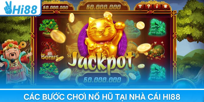 Các bước chơi nổ hũ tại nhà cái Hi88